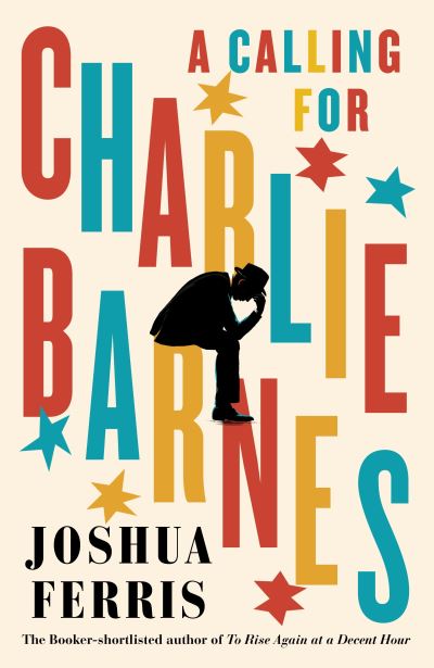 Cover for Joshua Ferris · A Calling for Charlie Barnes (Hardcover Book) (2021)