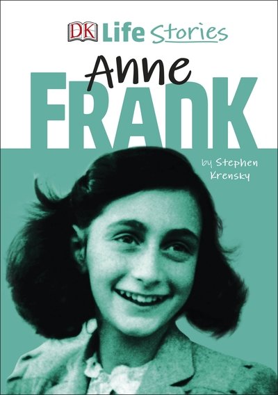Cover for Stephen Krensky · DK Life Stories Anne Frank - Life Stories (Innbunden bok) (2019)