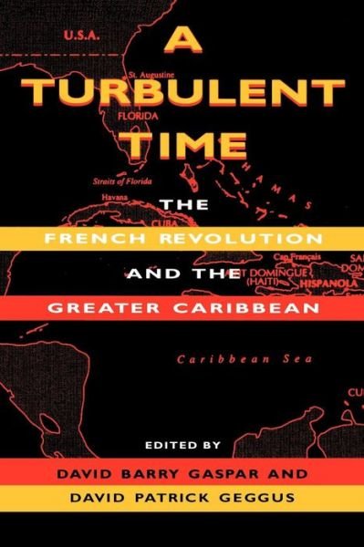 Cover for David Barry Gaspar · A Turbulent Time: The French Revolution and the Greater Caribbean (Pocketbok) (2003)