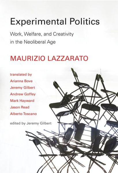 Cover for Maurizio Lazzarato · Experimental Politics: Work, Welfare, and Creativity in the Neoliberal Age - Technologies of Lived Abstraction (Innbunden bok) (2017)