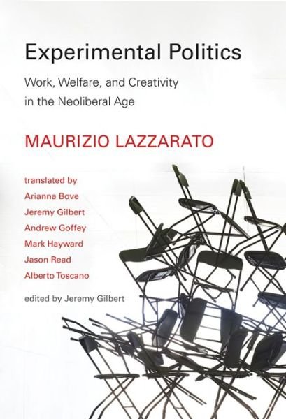 Cover for Maurizio Lazzarato · Experimental Politics: Work, Welfare, and Creativity in the Neoliberal Age - Technologies of Lived Abstraction (Hardcover bog) (2017)