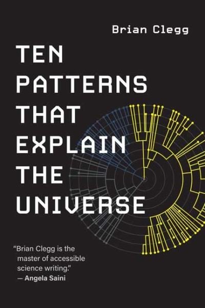 Cover for Brian Clegg · Ten Patterns That Explain the Universe (Taschenbuch) (2021)