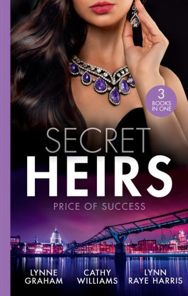 Cover for Lynne Graham · Secret Heirs: Price Of Success: The Secrets She Carried / the Secret Sinclair / the Change in Di Navarra's Plan (Paperback Book) (2020)