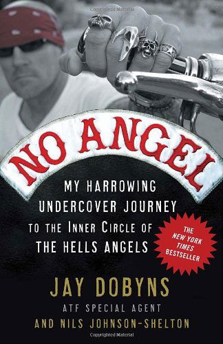 Cover for Nils Johnson-shelton · No Angel: My Harrowing Undercover Journey to the Inner Circle of the Hells Angels (Paperback Book) [1 Reprint edition] (2010)