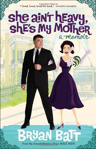 She Ain't Heavy, She's My Mother: A Memoir - Bryan Batt - Boeken - Three Rivers Press - 9780307588869 - 5 april 2011