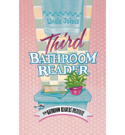 Cover for Bathroom Readers' Institute · Uncle John's Third Bathroom Reader (Uncle John's Bathroom Reader Series) (Paperback Book) (2000)
