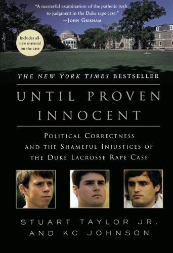 Cover for Kc Johnson · Until Proven Innocent: Political Correctness and the Shameful Injustices of the Duke Lacrosse Rape Case (Paperback Book) [First edition] (2008)