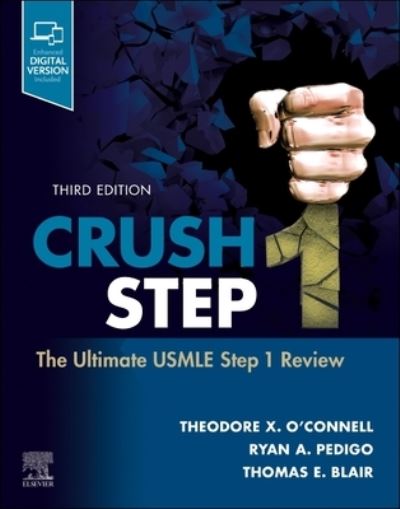 Cover for O'Connell, Theodore X. (Founding Director, Family Medicine, Kaiser Permanente Napa-Solano, Napa; Assistant Clinical Professor, Department of Community and Family Medicine, University of California, San Francisco, School of Medicine, San Francisco, Califor · Crush Step 1: The Ultimate USMLE Step 1 Review - Crush (Paperback Book) (2023)