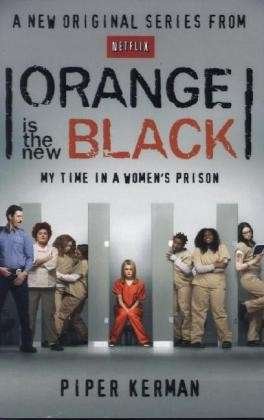 Cover for Piper Kerman · Orange Is the New Black: My Time in a Women's Prison (Pocketbok) (2013)