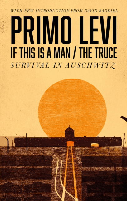 If This Is A Man / The Truce (50th Anniversary Edition): Surviving Auschwitz - Primo Levi - Bøger - Little, Brown Book Group - 9780349142869 - 9. februar 2023