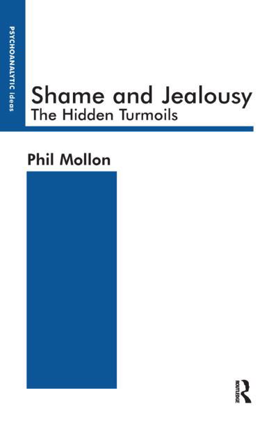 Cover for Phil Mollon · Shame and Jealousy: The Hidden Turmoils - The Psychoanalytic Ideas Series (Gebundenes Buch) (2019)