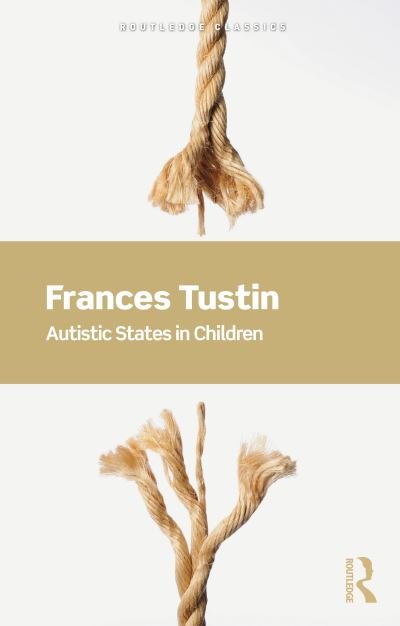 Cover for Frances Tustin · Autistic States in Children - Routledge Classics (Paperback Book) (2021)