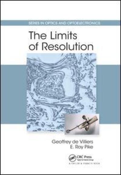 Cover for De Villiers, Geoffrey (Birmingham University, United Kingdom) · The Limits of Resolution - Series in Optics and Optoelectronics (Paperback Book) (2019)