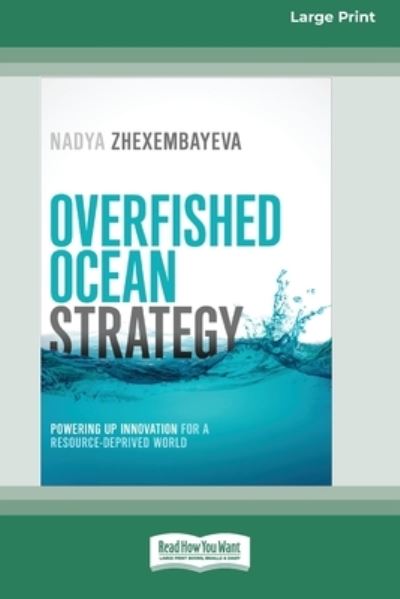 Overfished Ocean Strategy - Nadya Zhexembayeva - Livres - ReadHowYouWant.com, Limited - 9780369380869 - 2 juin 2014