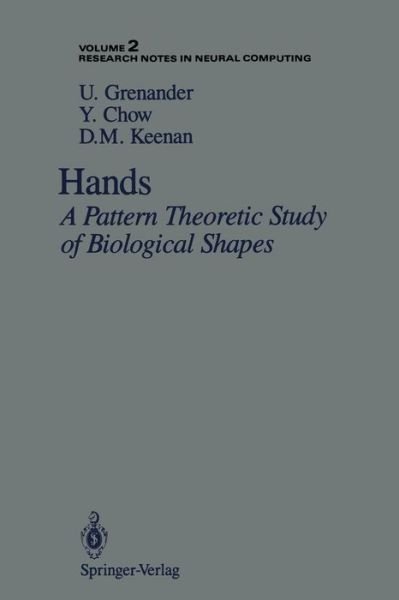 Cover for Ulf Grenander · Hands: A Pattern Theoretic Study of Biological Shapes - Research Notes in Neural Computing (Pocketbok) [Softcover reprint of the original 1st ed. 1991 edition] (1990)