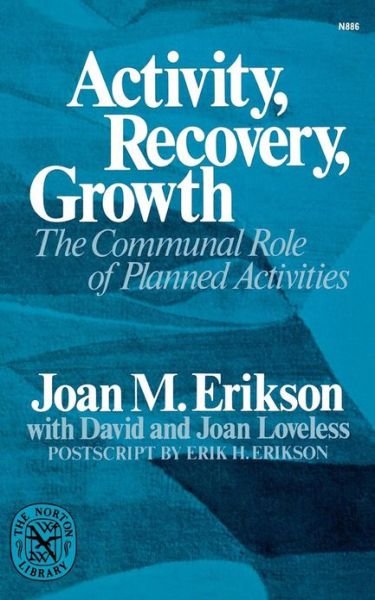 Cover for Joan M. Erikson · Activity, Recovery, Growth: The Communal Role of Planned Activities (Paperback Book) [New edition] (1978)