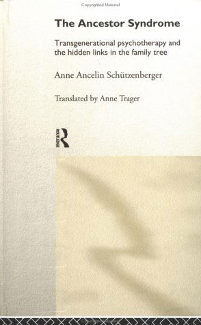 Cover for Anne Ancelin Schutzenberger · The Ancestor Syndrome: Transgenerational Psychotherapy and the Hidden Links in the Family Tree (Hardcover Book) (1998)