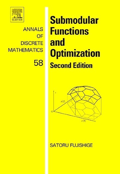 Cover for Fujishige, Satoru (Research Institute for Mathematical Sciences, Kyoto University) · Submodular Functions and Optimization - Annals of Discrete Mathematics (Hardcover bog) (2005)