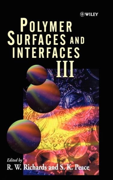Polymer Surfaces and Interfaces III - RW Richards - Bøker - John Wiley & Sons Inc - 9780471982869 - 15. april 1999