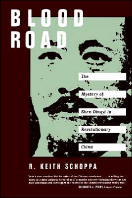 Cover for R. Keith Schoppa · Blood Road: The Mystery of Shen Dingyi in Revolutionary China (Paperback Book) (1998)