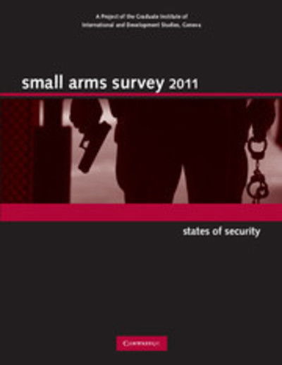 Cover for Geneva Small Arms Survey · Small Arms Survey 2011: States of Security - Small Arms Survey (Paperback Book) (2011)