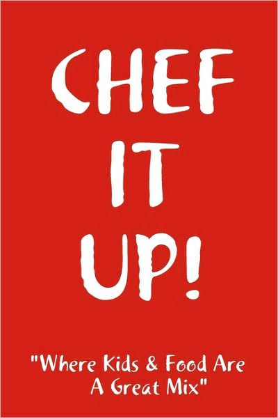 Cover for Lisa · Chef It Up! (Paperback Book) (2009)