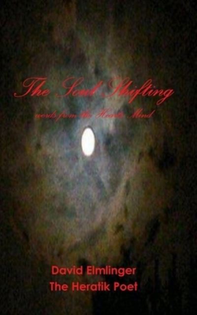 Cover for David Elmlinger The Heratik Poet · Soul Shifting (Book) (2010)