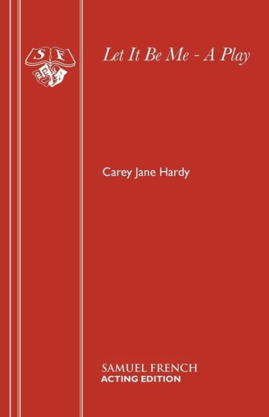 Cover for Carey Jane Hardy · Let it be ME - French's Acting Edition S. (Paperback Book) (2003)
