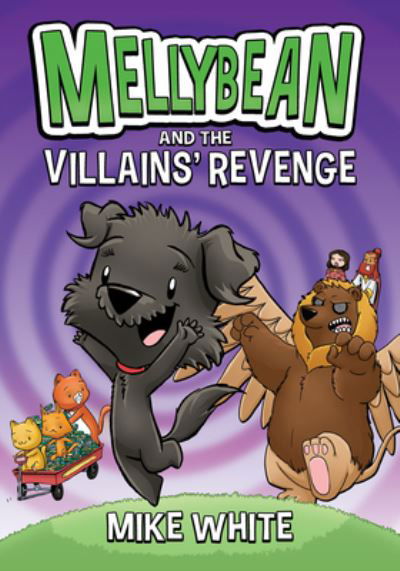 Cover for Mike White · Mellybean and the Villains' Revenge - Mellybean (N/A) (2022)
