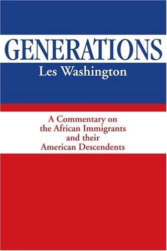 Cover for Les Washington · Generations: a Commentary on the History of the African Immigrants and Their American Descendents (Paperback Book) (2002)