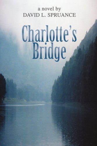 Cover for David Spruance · Charlotte's Bridge (Paperback Book) (2004)