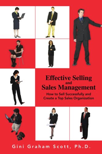 Cover for Gini Graham Scott · Effective Selling and Sales Management: How to Sell Successfully and Create a Top Sales Organization (Pocketbok) (2007)