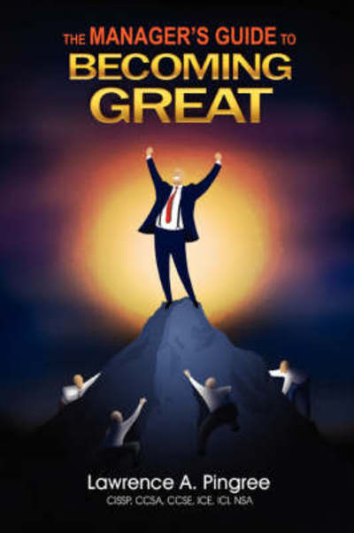 Cover for Lawrence a Pingree · The Manager's Guide to Becoming Great (Paperback Book) (2008)