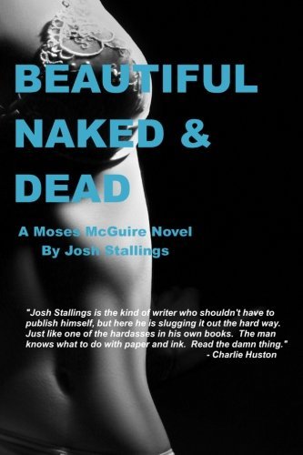 Cover for Josh Stallings · Beautiful, Naked &amp; Dead (Pocketbok) (2011)