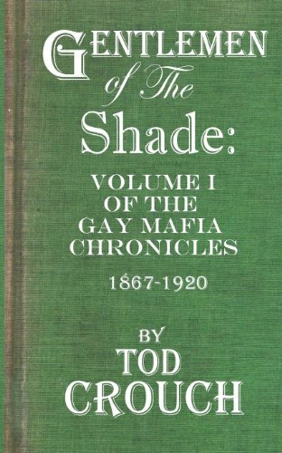 Cover for Tod Crouch · Gentlemen of the Shade: a Fictional History of the Gay Mafia (Volume 1) (Paperback Bog) (2013)