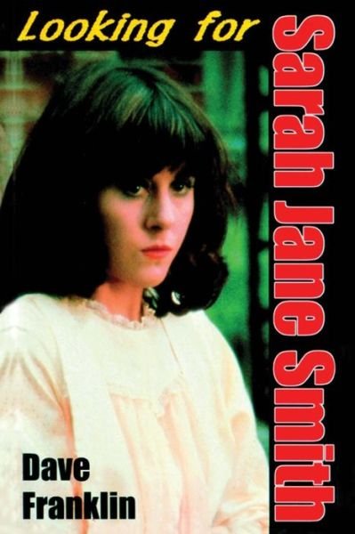 Franklin Dave Franklin · Looking For Sarah Jane Smith: A Riotous Black Comedy (Paperback Book) (2014)