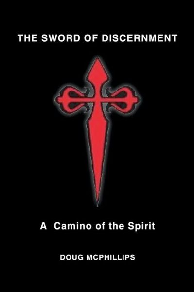 The Sword of Discernment - Doug McPHILLIPS - Książki - Doug McPhillips - 9780646931869 - 30 sierpnia 2021