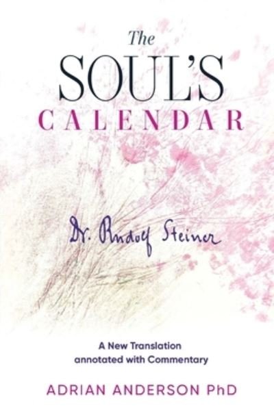 Cover for Rudolf Steiner · The Soul's Calendar: A New Translation Annotated with Commentary (Pocketbok) (2020)