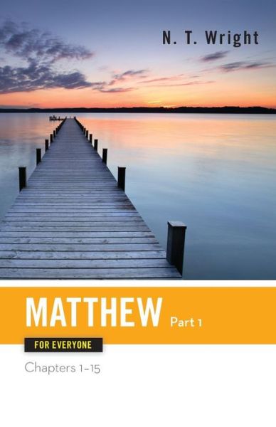 Cover for Tom Wright · Matthew for Everyone, Part 1: Chapters 1-15 (New Testament for Everyone) (Paperback Book) (2004)