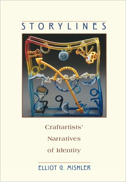 Cover for Elliot G. Mishler · Storylines: Craftartists’ Narratives of Identity (Paperback Book) (2004)