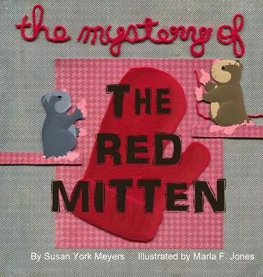 Cover for Susan York Meyers · The Mystery of the Red Mitten (Hardcover Book) (2015)