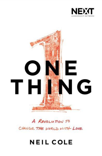 Cover for Neil Cole · One Thing: A Revolution to Change the World with Love (Paperback Book) (2015)