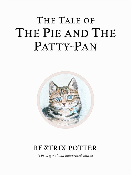 Cover for Beatrix Potter · The Tale of The Pie and The Patty-Pan: The original and authorized edition - Beatrix Potter Originals (Hardcover bog) (2002)