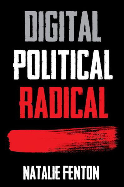 Cover for Natalie Fenton · Digital, Political, Radical (Gebundenes Buch) (2016)