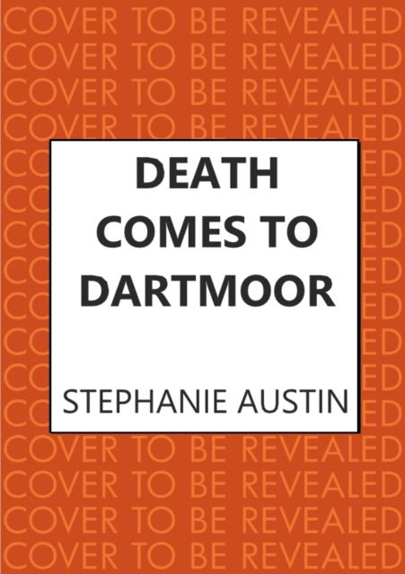 Cover for Stephanie Austin · Death Comes to Dartmoor: The riveting cosy crime series - Devon Mysteries (Hardcover Book) (2023)