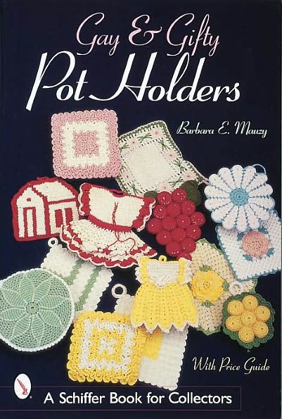 Cover for Barbara E. Mauzy · Gay &amp; Gifty Pot Holders (Paperback Book) (2002)