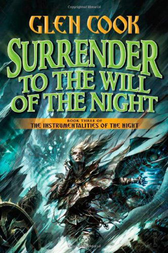 Cover for Glen Cook · Surrender to the Will of the Night (Instrumentalities of the Night) (Innbunden bok) [First edition] (2010)