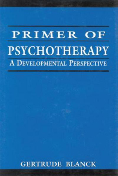 Cover for Gertrude Blanck · Primer of Psychotherapy (Hardcover Book) (2000)