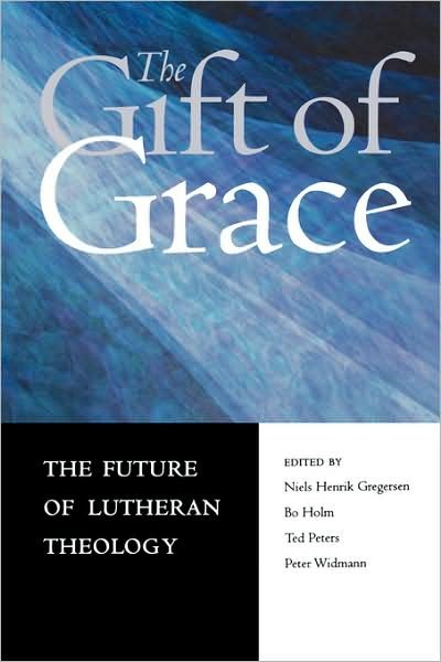 Cover for Niels Henrik Gregersen · The Gift of Grace: The Future of Lutheran Theology (Paperback Book) (2004)