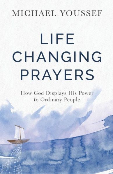 Cover for Michael Youssef · Life-Changing Prayers: How God Displays His Power to Ordinary People (Pocketbok) (2018)